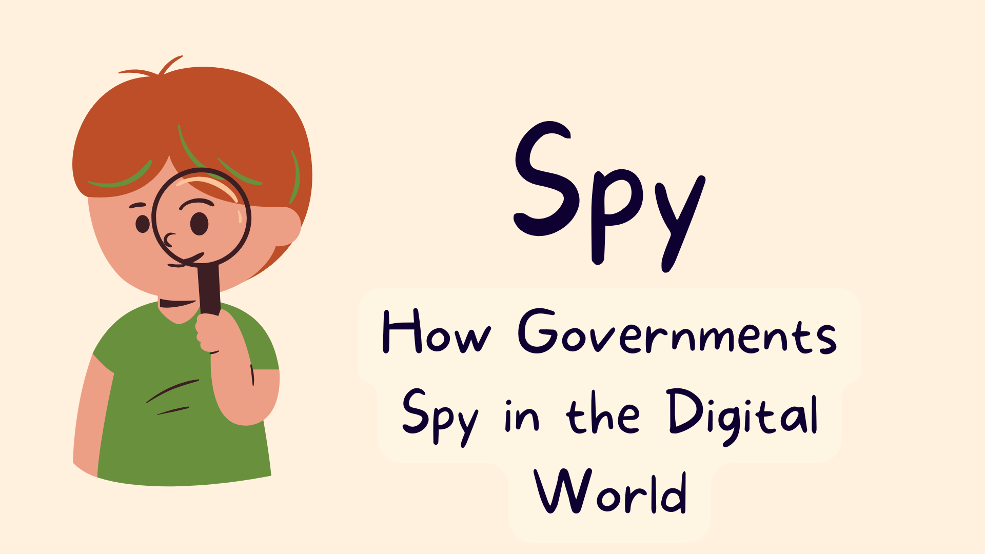 How Governments Spy in the Digital World: Understanding Modern Surveillance
