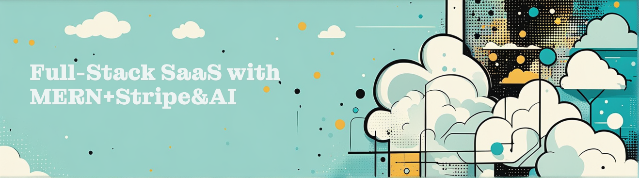 Building a Full-Stack SaaS with MERN + Stripe & AI: A Complete Guide
